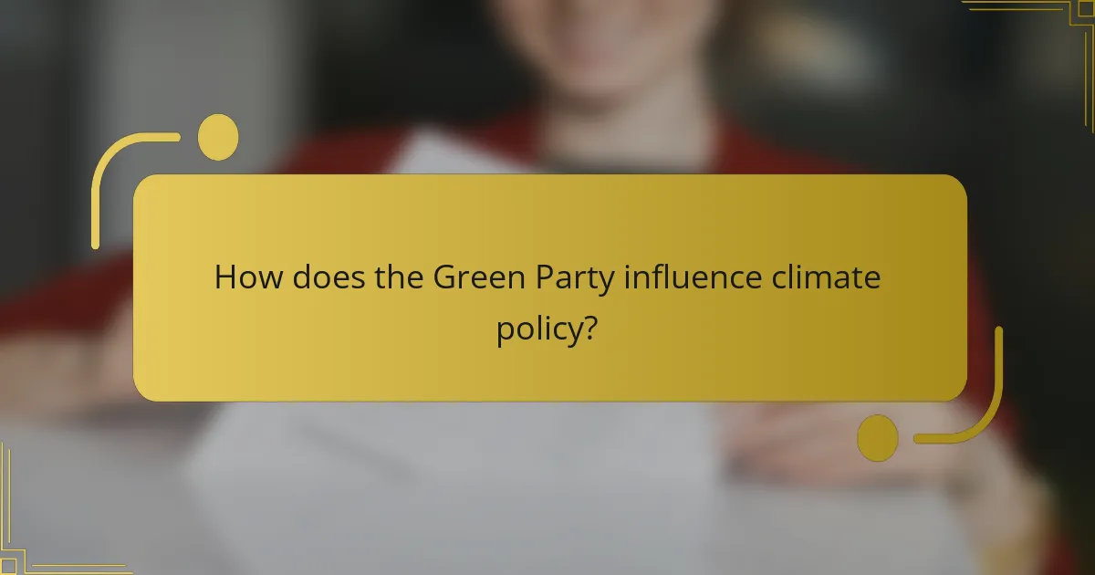 How does the Green Party influence climate policy?