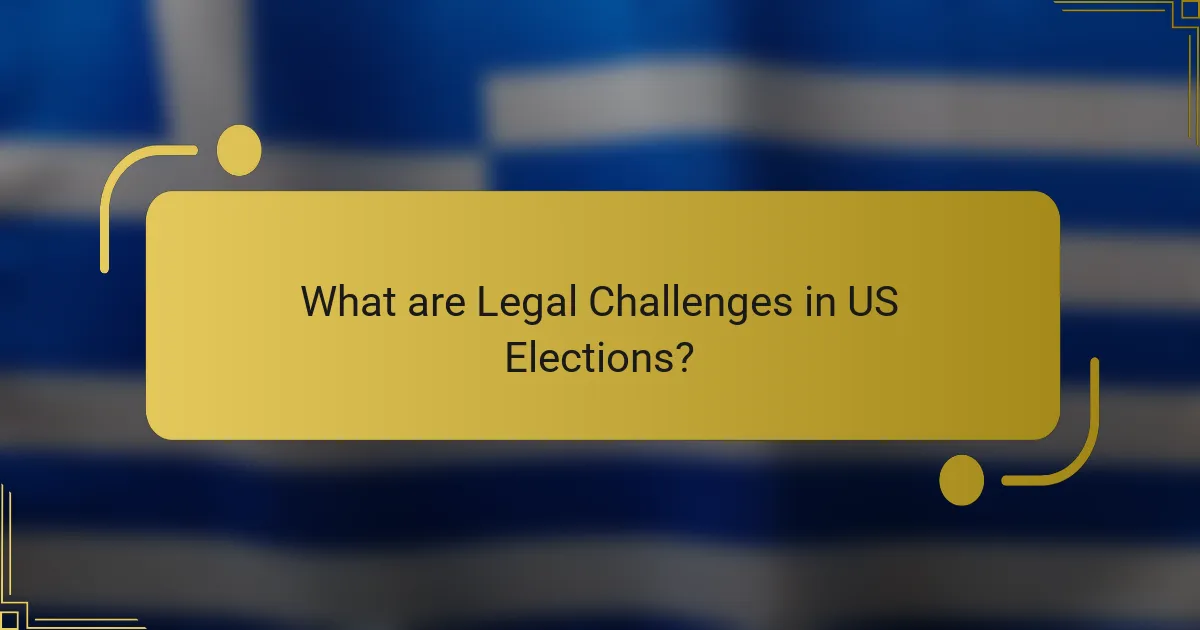 What are Legal Challenges in US Elections?