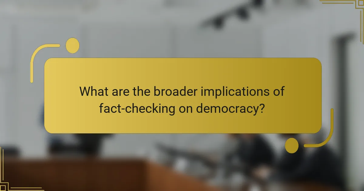 What are the broader implications of fact-checking on democracy?