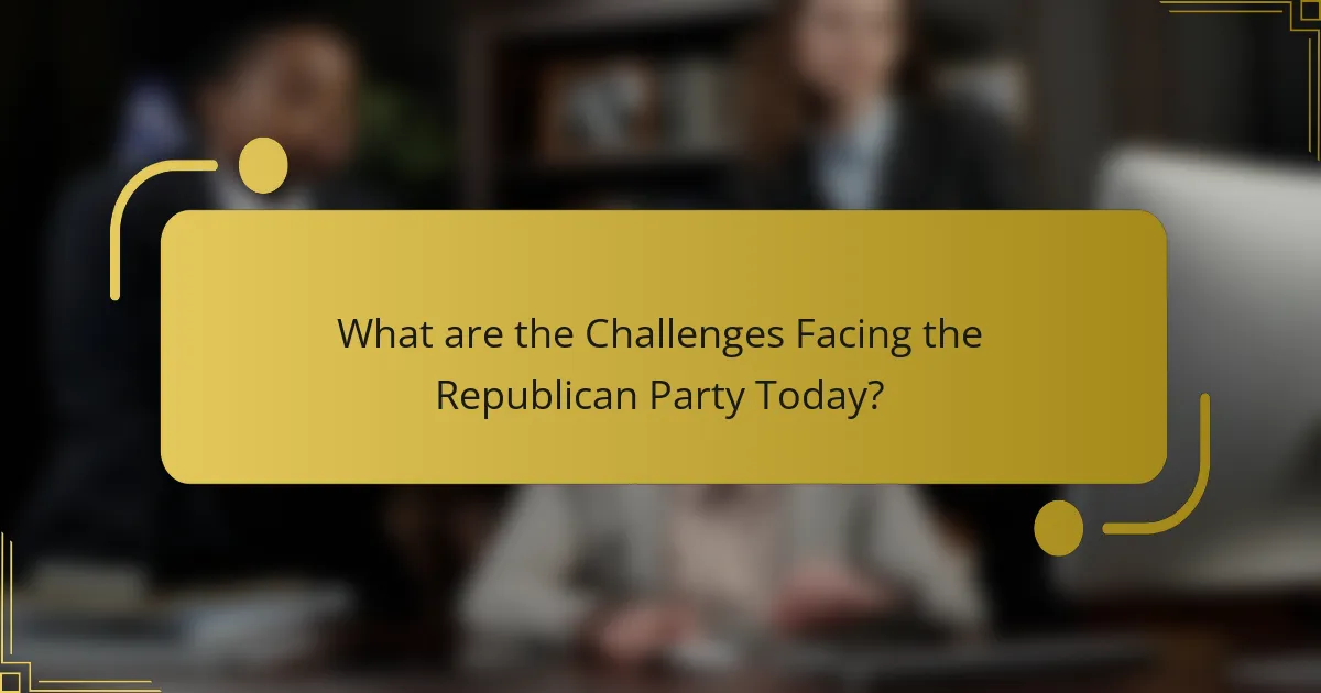 What are the Challenges Facing the Republican Party Today?