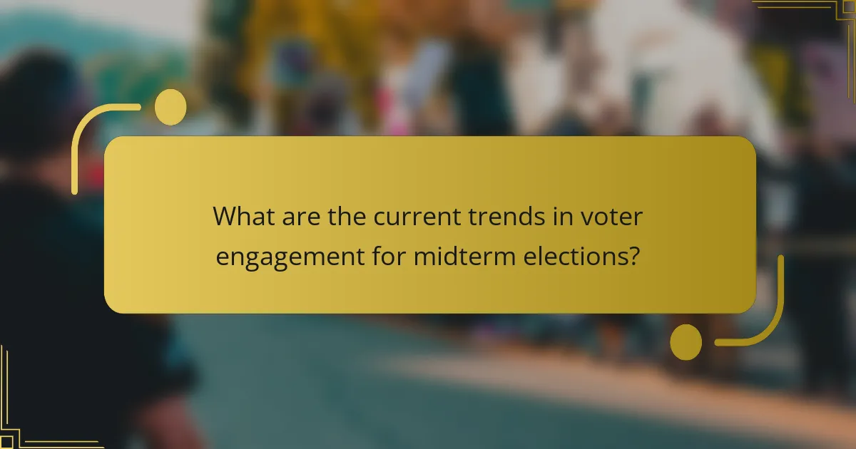 What are the current trends in voter engagement for midterm elections?