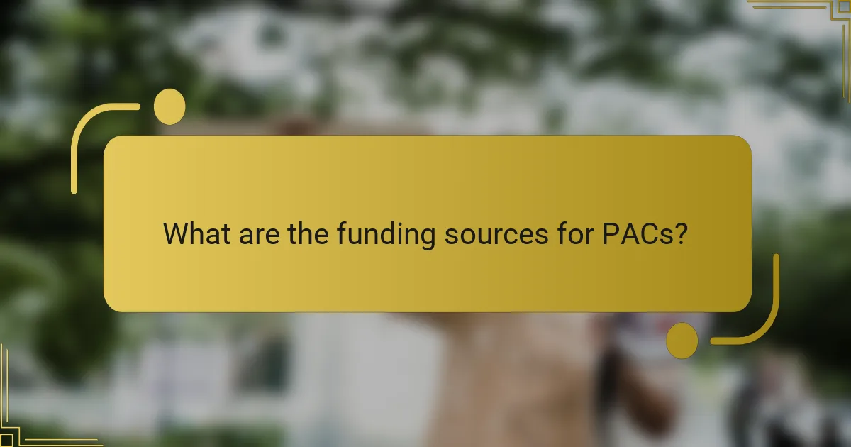 What are the funding sources for PACs?