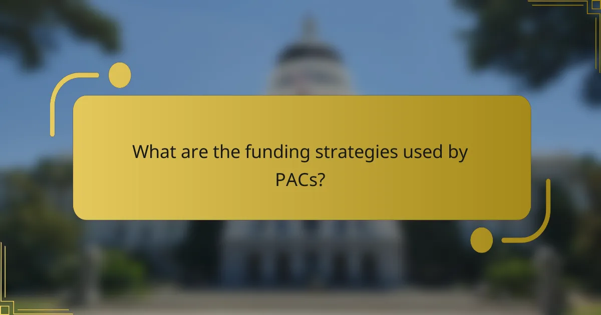 What are the funding strategies used by PACs?