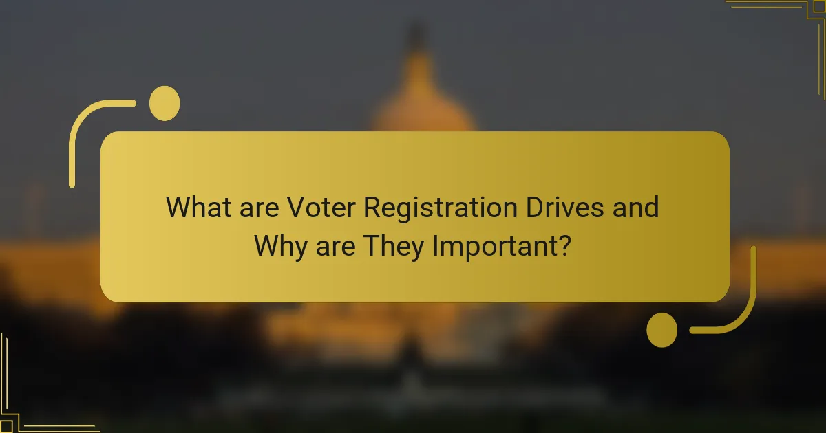 What are Voter Registration Drives and Why are They Important?