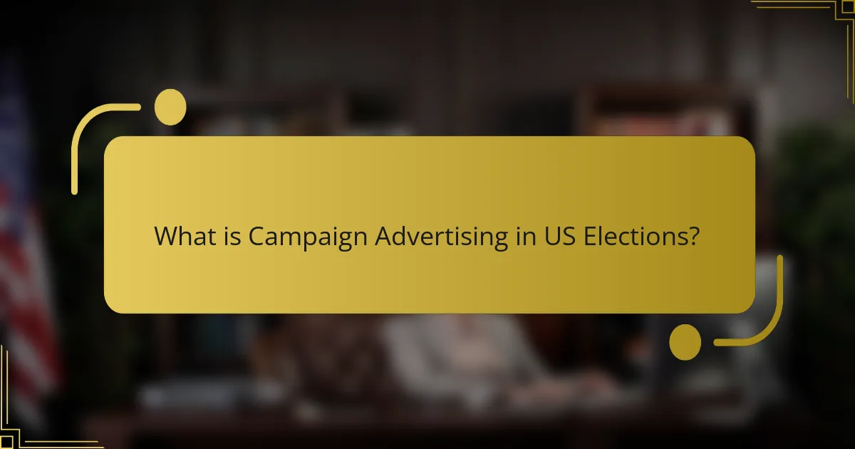 What is Campaign Advertising in US Elections?