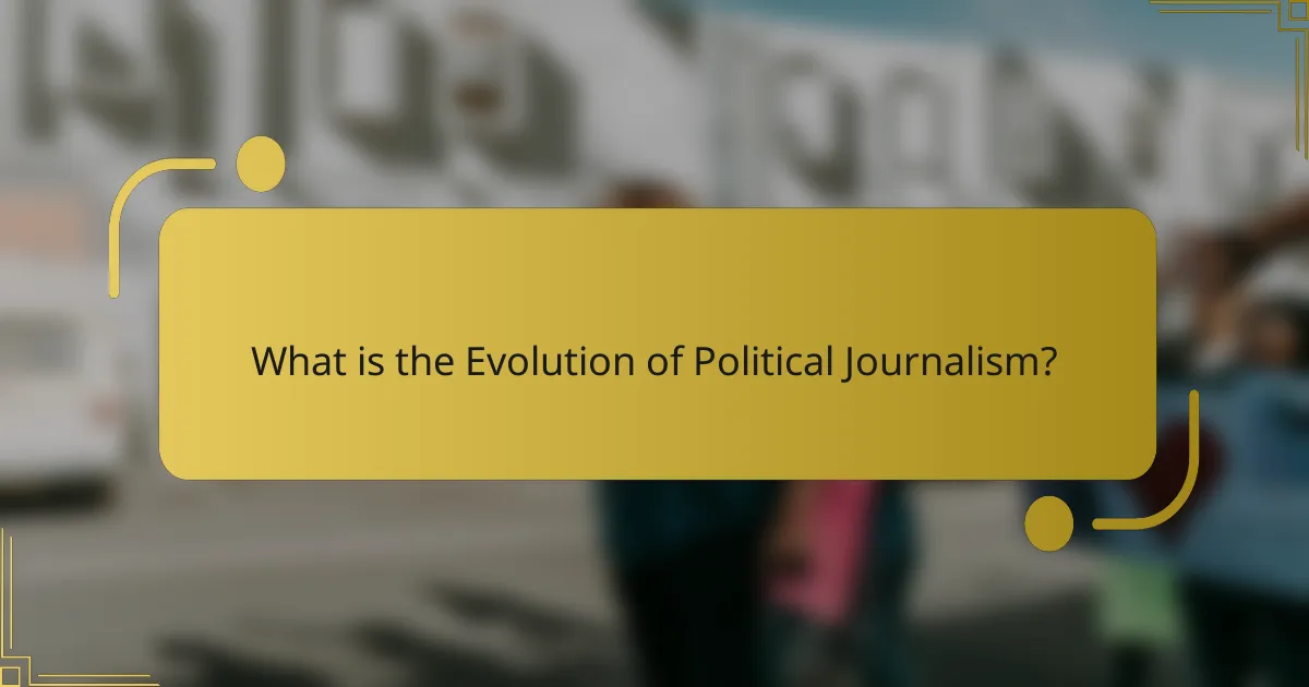 What is the Evolution of Political Journalism?