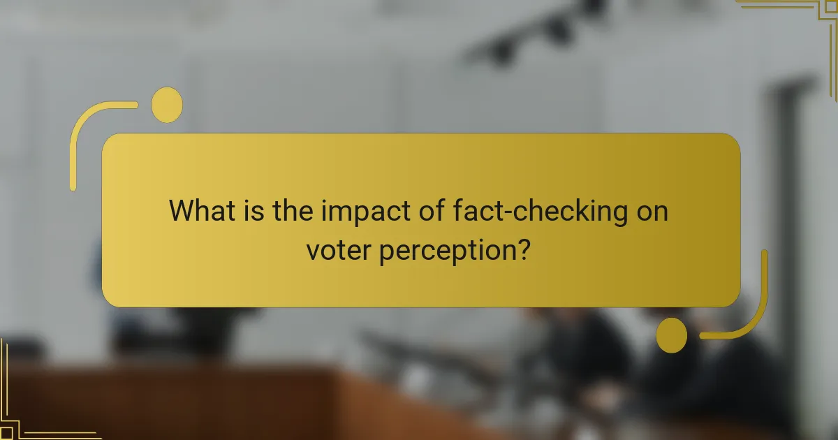 What is the impact of fact-checking on voter perception?