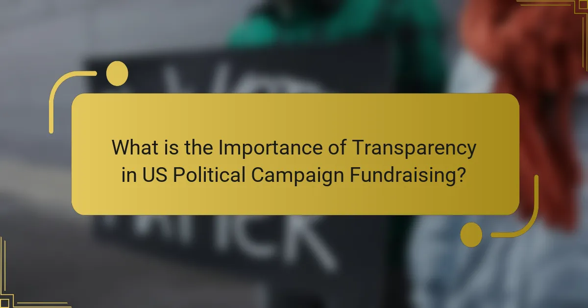 What is the Importance of Transparency in US Political Campaign Fundraising?