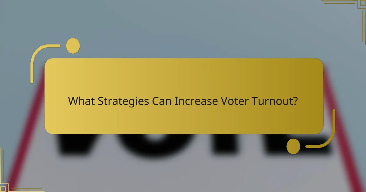 What Strategies Can Increase Voter Turnout?